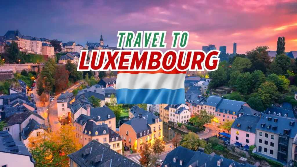 Luxembourg Visa From Dubai