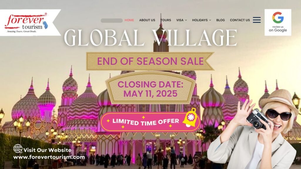 Global Village Dubai open now – Buy 1 Get 1 Free ticket offer before the last day of Global Village 2025 and the exciting closing day.