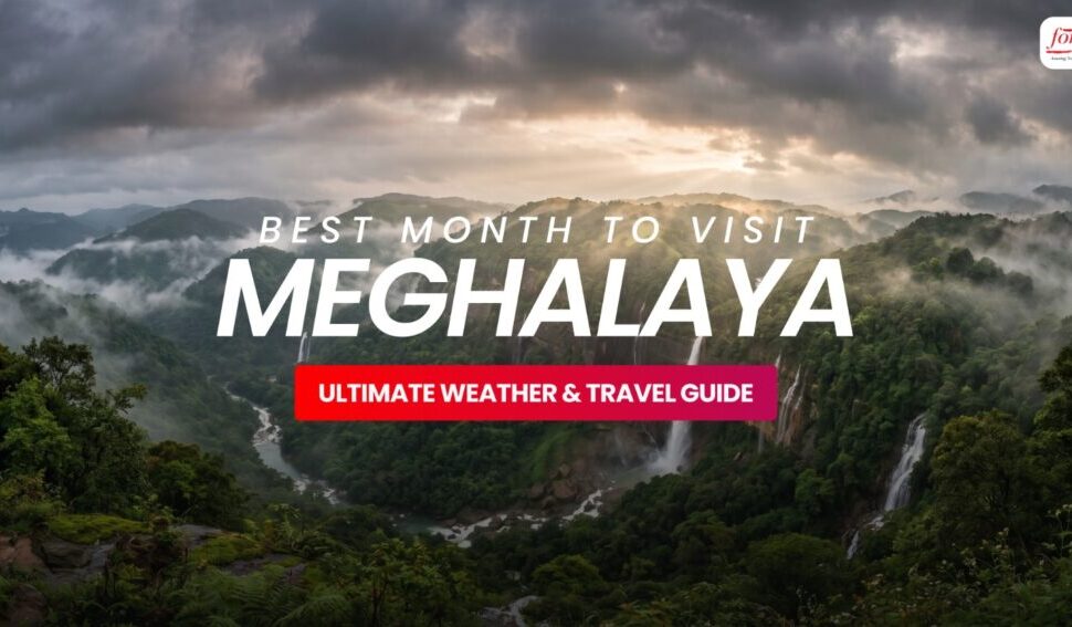 Best Month to Visit Meghalaya – Ultimate Weather & Travel Guide › Forever Tourism LLC Travel-guide cover image for Meghalaya featuring green hills, waterfalls, and misty mountains; overlaid text states 'Best Month to Visit Meghalaya' and 'Ultimate Weather & Travel Guide'