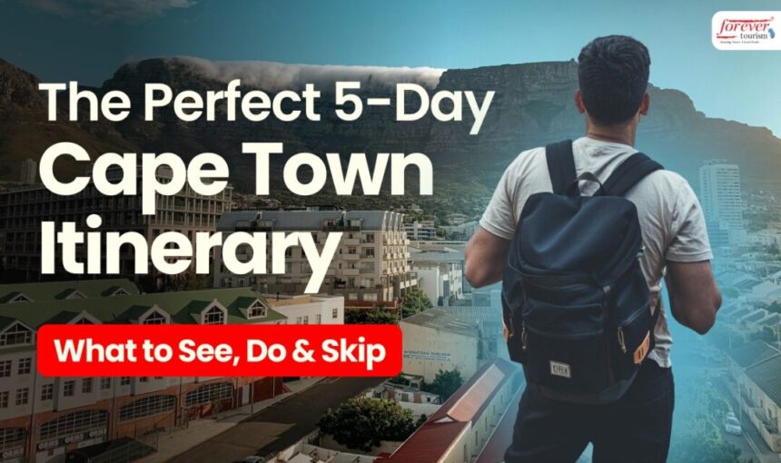The Perfect 5-Day Cape Town Itinerary: What to See, Do & Skip