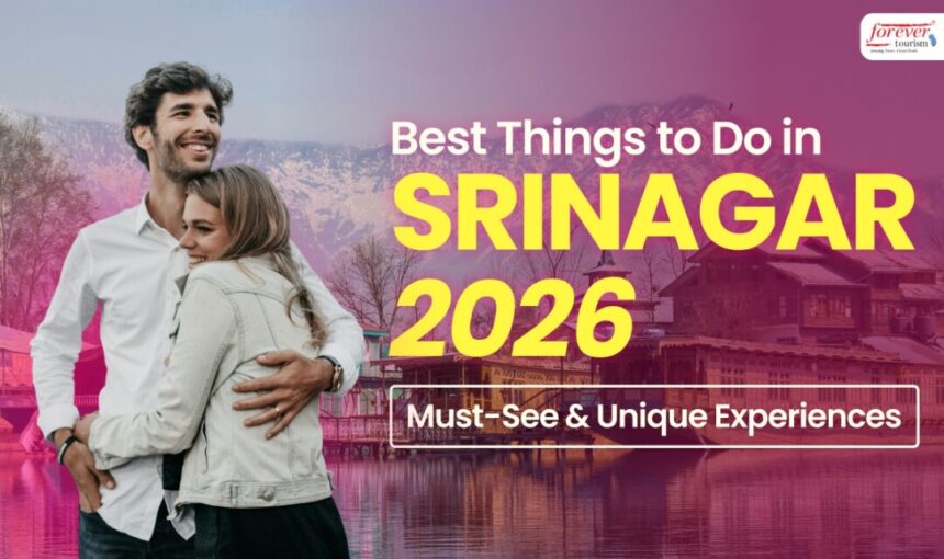 Best Things to Do in Srinagar (2026) – Must-See & Unique Experiences
