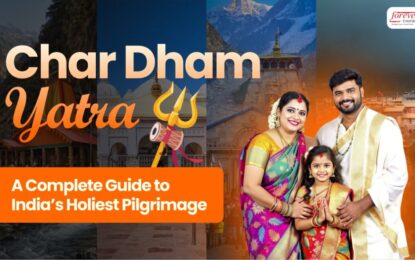 Char Dham Yatra: A Complete Guide to India’s Holiest Pilgrimage