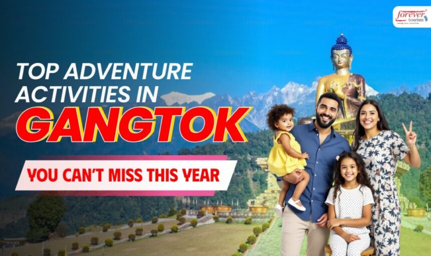 Top Adventure Activities in Gangtok You Can’t Miss This Year