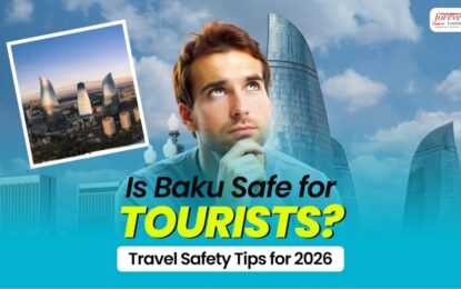 Is Baku Safe for Tourists? Travel Safety Tips for 2026