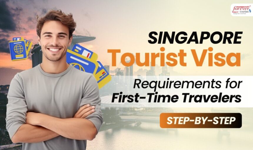 Singapore Tourist Visa Requirements for First-Time Travelers (Step-by-Step)