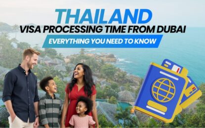 Thailand Visa Processing Time from Dubai: Everything You Need to Know