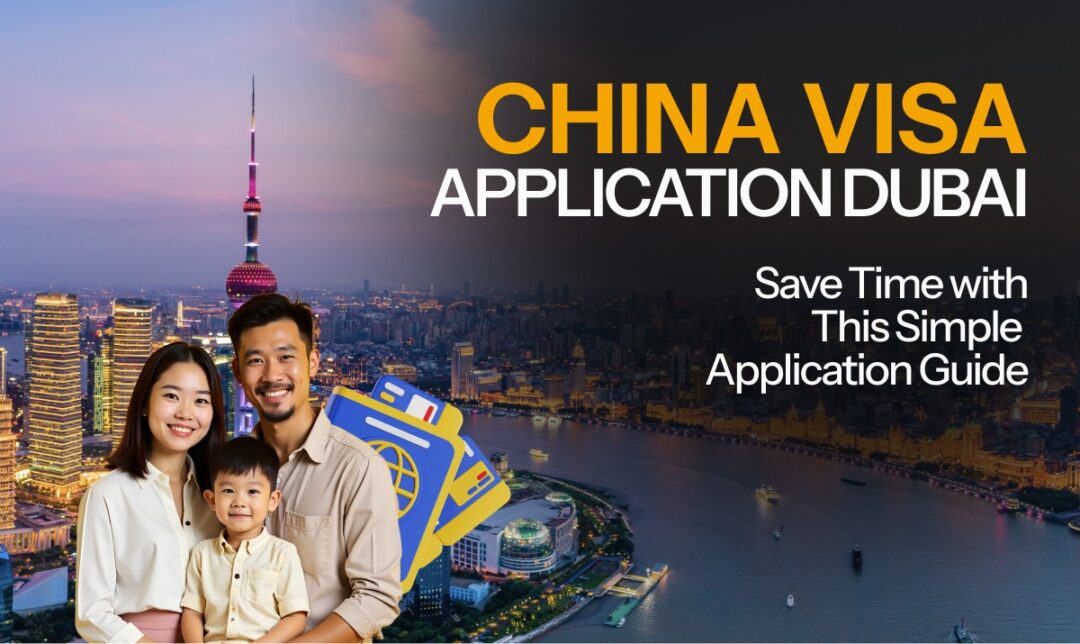 Family with passports in front of Dubai skyline; banner reads 'China Visa Application Dubai' and 'Save Time with This Simple Application Guide'