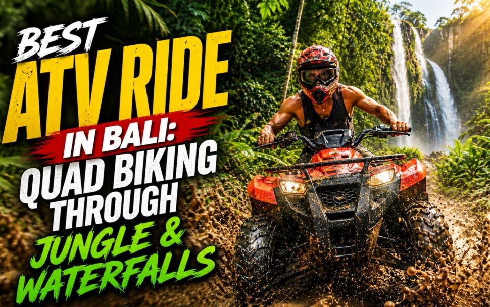 Promotional banner showing a rider on a red ATV splashing through a muddy jungle path with a waterfall in the background; overlaid text reads 'Best ATV Ride in Bali: Quad Biking Through Jungle & Waterfalls'.