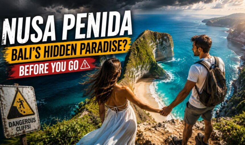 Nusa Penida Day Trip: What Couples Should Know Before Visiting