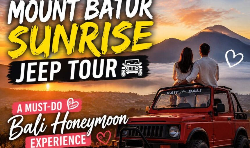 Mount Batur Sunrise Jeep Tour: A Must-Do Bali Honeymoon Experience