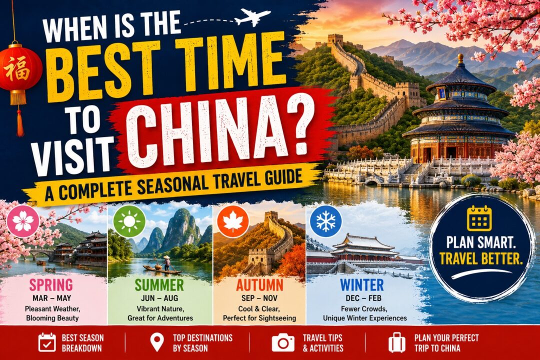 Promotional travel infographic: title 'When is the Best Time to Visit China?' with a Great Wall and a pagoda; four seasonal panels (Spring, Summer, Autumn, Winter) detailing best times to visit.