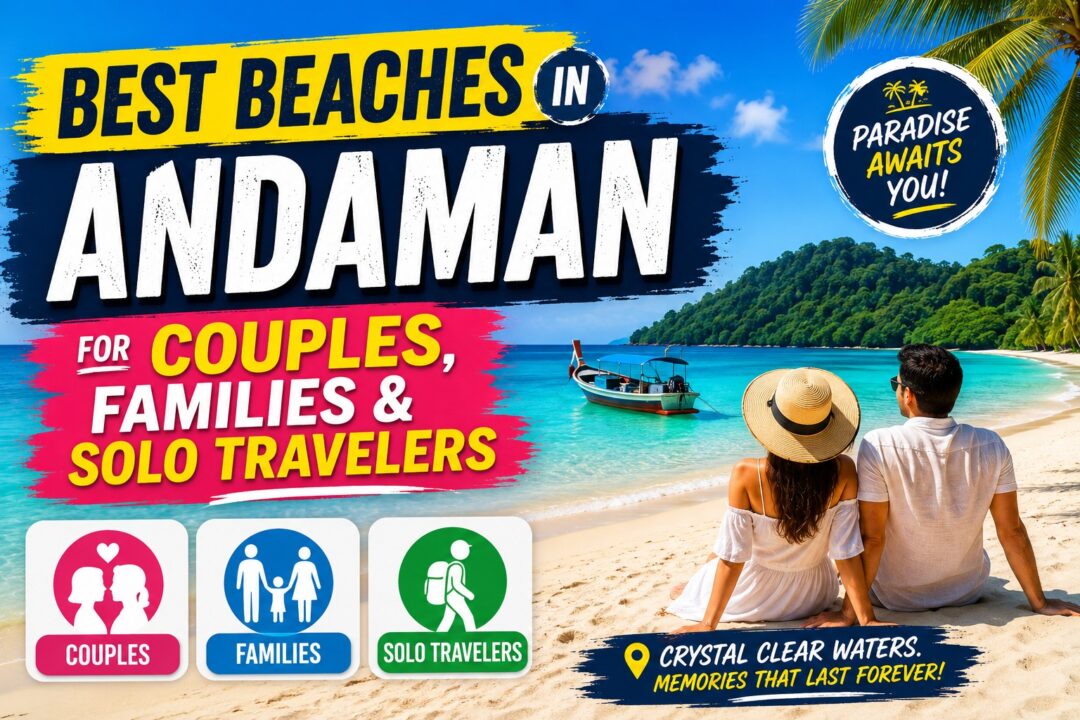 Poster promoting Andaman beaches for couples, families and solo travelers, featuring a couple on a sunny tropical beach with boats and palm trees.