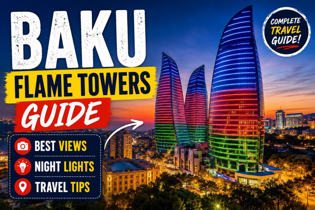 Travel guide cover: Baku Flame Towers lit in rainbow colors at sunset with bold 'BAKU FLAME TOWERS GUIDE' text and travel tips icons on the side.