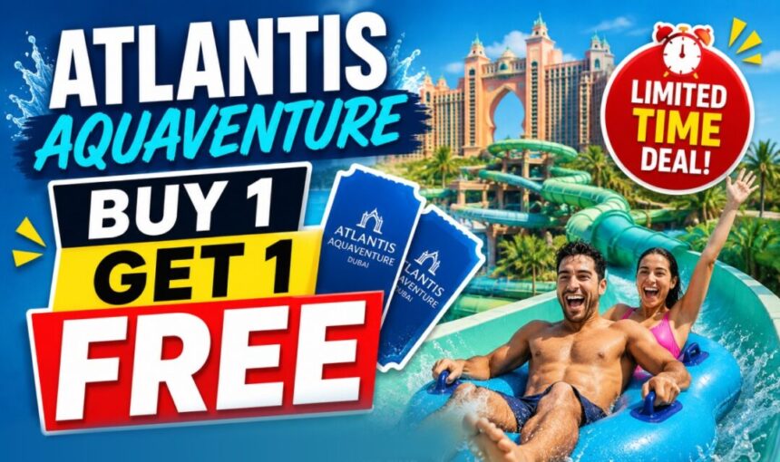 Atlantis Aquaventure Buy 1 Get 1 Free Tickets | Limited Time Deal