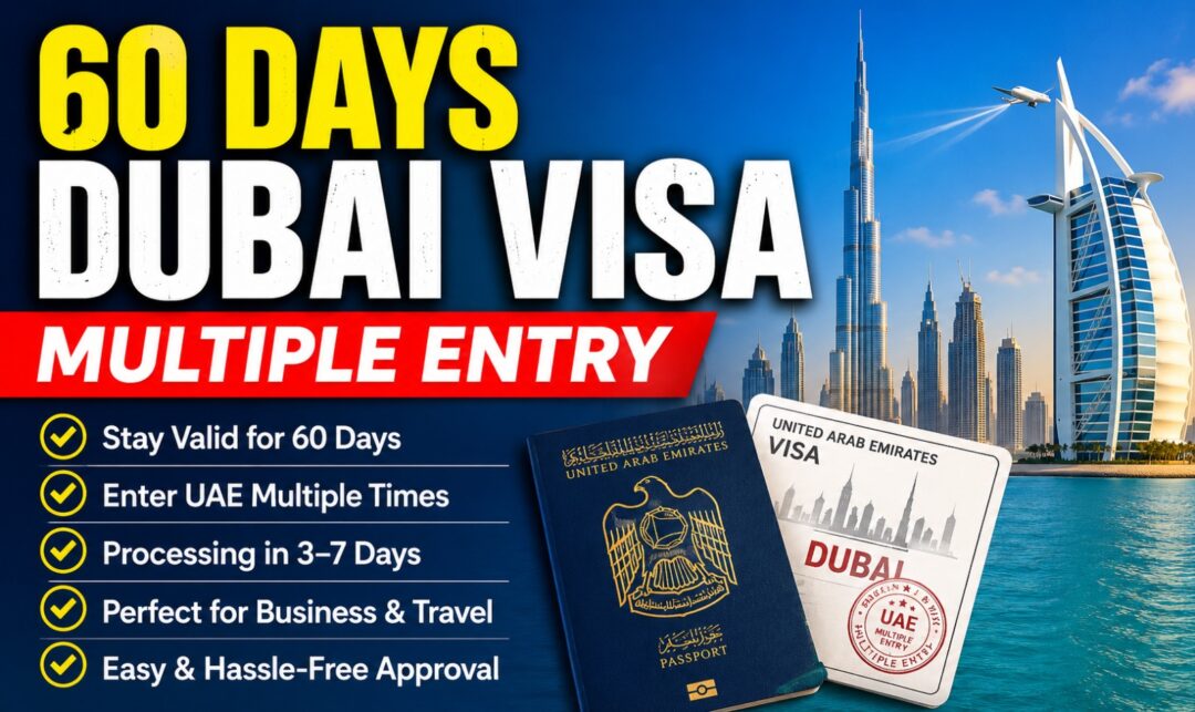 Promotional banner: '60 DAYS DUBAI VISA MULTIPLE ENTRY' with UAE passport and Dubai visa cards beside the Dubai skyline on the water.