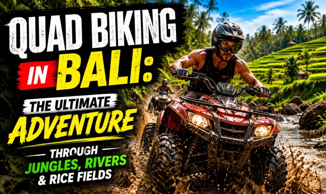 Quad Biking in Bali: The Ultimate Adventure Through Jungles, Rivers & Rice Fields › Forever Tourism LLC Quad bike rider splashes through a muddy river in Bali, with bold travel promo text overlaid.