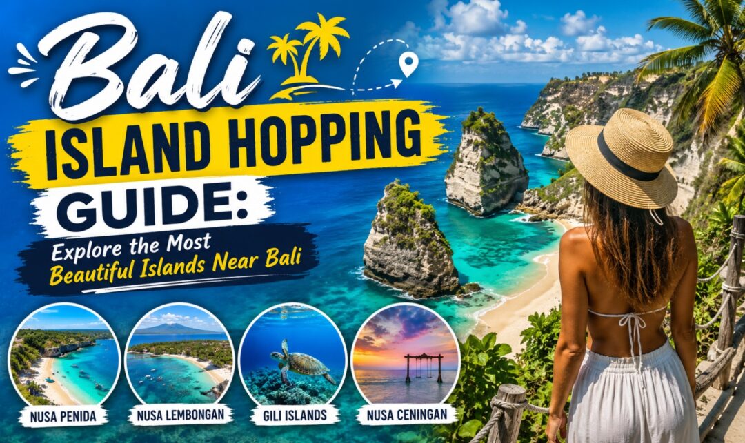 Bali Island Hopping Guide: Explore the Most Beautiful Islands Near Bali › Forever Tourism LLC Bright Bali Island Hopping Guide banner with a woman in a sunhat looking at the turquoise coast and four circular island thumbnails: Nusa Penida, Nusa Lembongan, Gili Islands, Nusa Ceningan.