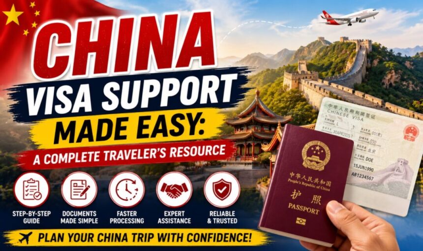 China Visa Support Made Easy: A Complete Traveler’s Resource
