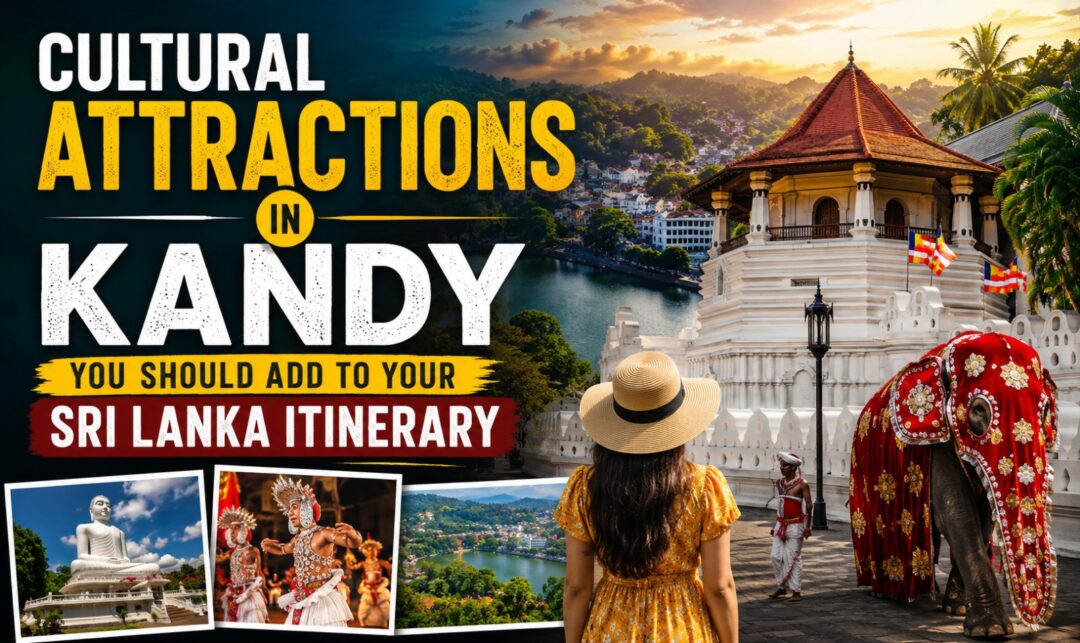 Cultural Attractions in Kandy You Should Add to Your Sri Lanka Itinerary › Forever Tourism LLC Promotional collage for Kandy’s cultural attractions in Sri Lanka, showing a temple, river, and a woman in a hat facing the scene.
